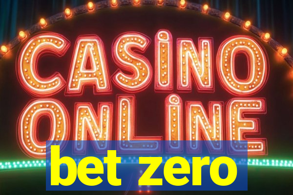 bet zero